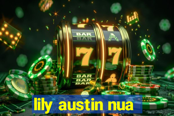 lily austin nua